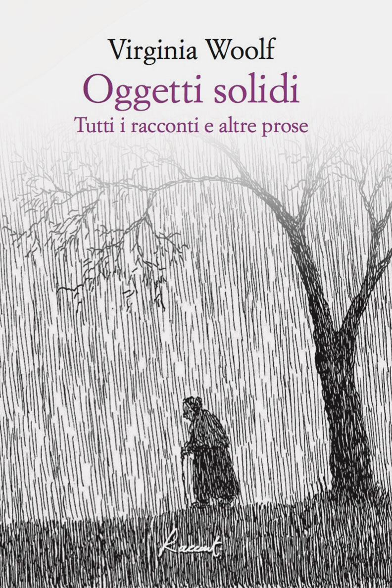 Virginia Woolf, Oggetti solidi (Racconti edizioni, 2016)