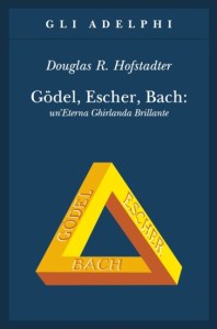 Douglas R. Hofstadter, Gödel, Escher, Bach: un’Eterna Ghirlanda Brillante (Adelphi)